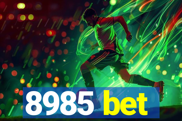 8985 bet